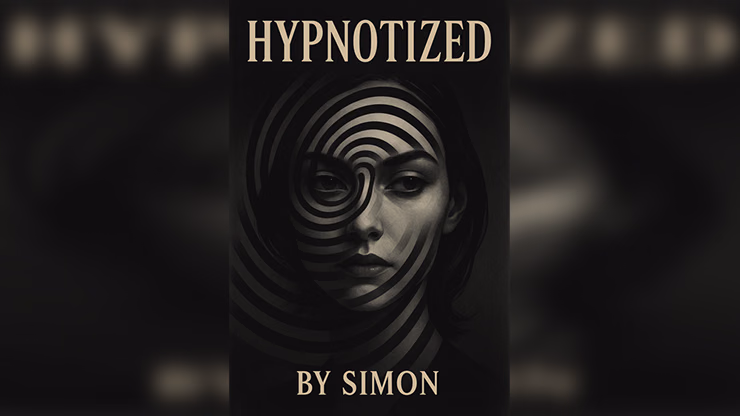 HYPNOTIZED: Be a true a master in Hypnosis by Saymon eBook DOWNLOAD - magic trick