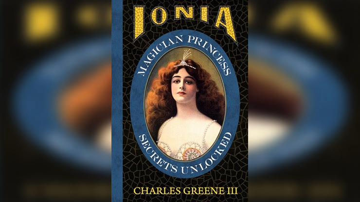 Ionia: Magician Princess Secrets Unlocked by Charles Greene III - magic trick