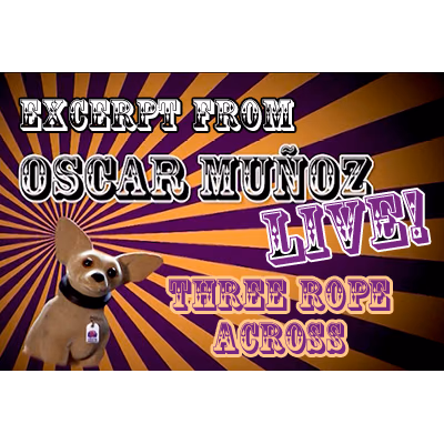 3 Rope Across by Oscar Munoz (Excerpt from Oscar Munoz Live) video DOWNLOAD - magic trick