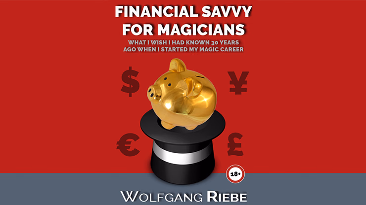Financial Savvy for Magicians by Wolfgang Riebe eBook DOWNLOAD - magic trick