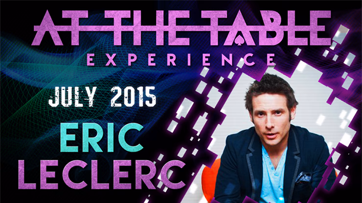 At The Table Live Lecture - Eric Leclerc July 15th 2015 video DOWNLOAD - magic trick