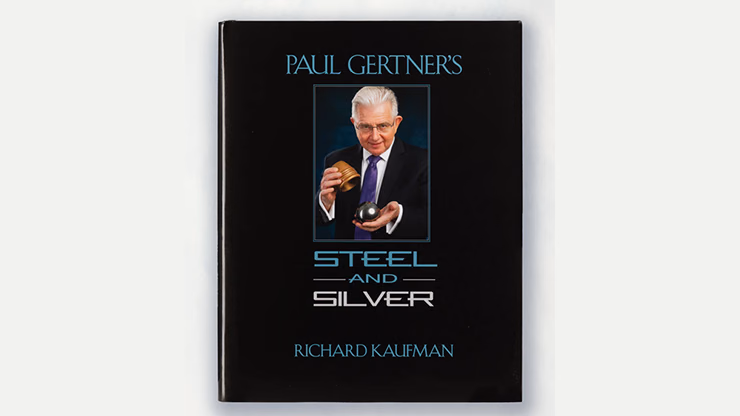 Paul Gertner's Steel and Silver by Richard Kaufman - magic trick