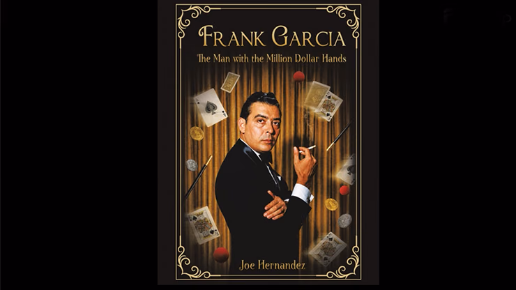 Frank Garcia: The Man with the Million Dollar Hands - magic trick