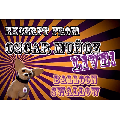 Balloon Swallow by Oscar Munoz (Excerpt from Oscar Munoz Live) video DOWNLOAD - magic trick